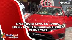 Ini Spesifikasi Civic RS Turbo, Mobil Sport Unggulan Honda di IIMS 2022