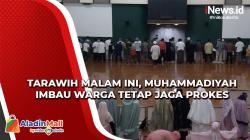 Tarawih Malam Ini, Muhammadiyah Imbau Warga Tetap Jaga Prokes