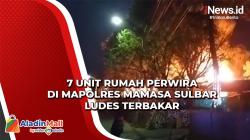 7 Unit Rumah Perwira di Mapolres Mamasa Sulbar Ludes Terbakar<