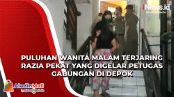 Video Puluhan Wanita Malam Terjaring Razia Pekat yang Digelar Petugas Gabungan di Depok