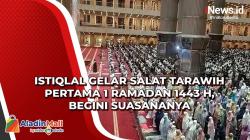 Istiqlal Gelar Salat Tarawih Pertama 1 Ramadan 1443 H, Begini Suasananya