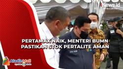 Pertamax Naik, Menteri BUMN Pastikan Stok Pertalite Aman