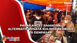 Pasar Kaget Ramadan, Alternatif Wisata Kuliner Berbuka Puasa di Denpasar