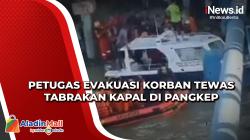 Petugas Evakuasi Korban Tewas Tabrakan Kapal di Pangkep