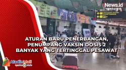 Aturan Baru Penerbangan, Penumpang Vaksin Dosis 2 Banyak yang Tertinggal Pesawat
