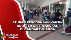Aturan Penggunaan Vaksin Booster Diberlakukan di Bandara Juanda