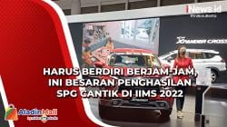 Harus Berdiri Berjam-jam, Ini Besaran Penghasilan SPG Cantik di IIMS 2022