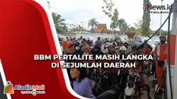 BBM Pertalite Masih Langka di Sejumlah Daerah