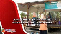 Ajar Tahfiz Quran Gratis, Mahasiswi Cantik Ini Punya 70 Murid