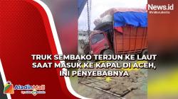 Truk Sembako Terjun ke Laut saat Masuk Kapal di Aceh, Ini Penyebabnya