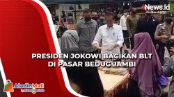 Presiden Jokowi Bagikan BLT di Pasar Bedug Jambi