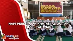 Napi Perempuan Khatam Al-Qur'an di Sel Tahanan