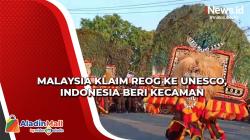 Malaysia Klaim Reog ke UNESCO, Indonesia Beri Kecaman