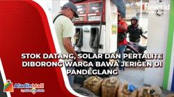  Stok Datang, Solar dan Pertalite Diborong Warga Bawa Jerigen di Pandeglang