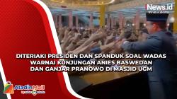 Diteriaki Presiden dan Spanduk Soal Wadas Warnai Kunjungan Anies Baswedan dan Ganjar Pranowo di Masjid UGM