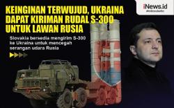 Infografis Ukraina Akhirnya Dapat Rudal S-300 untuk Lawan Rusia