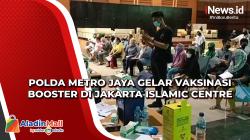 Permudah Masyarakat Mudik, Polda Metro Jaya Gelar Vaksinasi Booster di Jakarta Islamic Centre