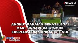 Angkut Pakaian Bekas Ilegal dari Singapura, 2 Mobil Ekspedisi Diamankan di Ende