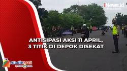 Antisipasi Aksi 11 April, 3 Titik di Depok Disekat