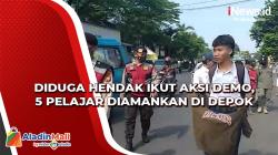 Diduga Hendak Ikut Aksi Demo, 5 Pelajar Diamankan di Depok