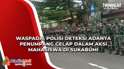 Waspada, Polisi Deteksi Adanya Penumpang Gelap dalam Aksi Mahasiswa di Sukabumi<