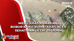 Menu Khas Ramadan, Bubur Kanji Rumbi Khas Aceh Sehat dan Lezat di Lidah
