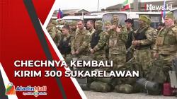 Jelang Serangan Besar-besaran ke Ukraina, Chechnya Kembali Kirim 300 Sukarelawan