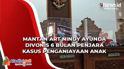 Mantan ART Nindy Ayunda Divonis 6 Bulan Penjara Kasus Penganiayaan Anak