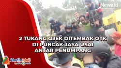 2 Tukang Ojek Ditembak OTK usai Antar Penumpang di Puncak Jaya, Satu Tewas