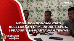 Mobil Rombongan KSAD Dudung Kecelakaan di Merauke Papua, 1 Prajurit TNI dan 1 Wartawan Tewas