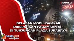 Belasan Mobil Damkar Dikerahkan Padamkan Api di Tunjungan Plaza Surabaya