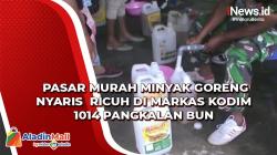 Video Pasar Murah Minyak Goreng Nyaris  Ricuh di Markas Kodim 1014 Pangkalan Bun
