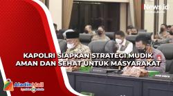 Kapolri Siapkan Strategi Mudik  Aman dan Sehat untuk Masyarakat<