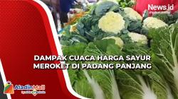 Video Dampak Cuaca Harga Sayur Meroket di Padang Panjang