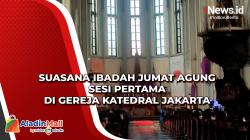 Suasana Ibadah Jumat Agung Sesi Pertama di Gereja Katedral Jakarta