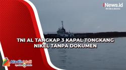 TNI AL Tangkap 3 Kapal Tongkang Nikel Tanpa Dokumen di Perairan Kendari