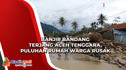 Banjir Bandang Terjang Aceh Tenggara, Puluhan Rumah Warga Rusak