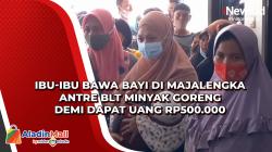 Ibu-ibu Bawa Bayi di Majalengka Antre BLT Minyak Goreng Demi Dapat Uang Rp500.000