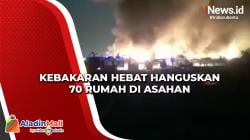 Video Kebakaran Hebat Hanguskan 70 Rumah di Asahan