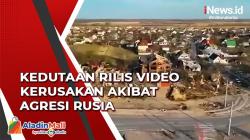 Kedutaan Ukraina untuk Indonesia Rilis Video Kerusakan akibat Agresi Rusia