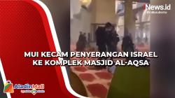 MUI Kecam Penyerangan Israel ke Kompleks Masjid Al-Aqsa