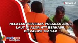 Terjebak Pusaran Arus Laut, Nelayan Berhasil Dievakuasi Tim SAR di Alor NTT