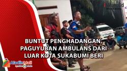 Buntut Penghadangan, Paguyuban Ambulans dari Luar Kota Sukabumi Beri Dukungan