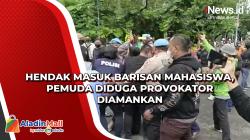 Hendak Masuk Barisan Mahasiswa, Pemuda Diduga Provokator Diamankan