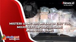 Misteri Uang Rp5 Miliar di Exit Tol Mojokerto, Polisi Dalami Asal Usulnya