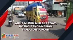 Arus Mudik Mulai Padat, Posko Pengamanan Mulai Disiapkan di Sejumlah Titik Rawan