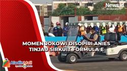 Momen Jokowi Disopiri Anies Tinjau Sirkuit Formula E