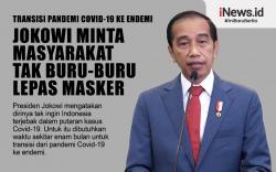 Infografis Jokowi Minta Masyarakat Tak Buru-buru Lepas Masker