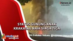 Video Status Gunung Anak Krakatau Naik Siaga Tiga