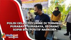 Video Polisi Gelar Tes Urine di Terminal Purabaya Surabaya, Seorang Sopir Bus Positif Narkoba